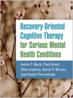 cover image of Recovery-Oriented Cognitive Therapy for Serious Mental Health Conditions